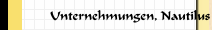 Unternehmungen, Nautilus