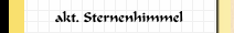 akt. Sternenhimmel