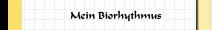 Mein Biorhythmus