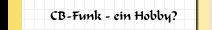 CB-Funk - ein Hobby?